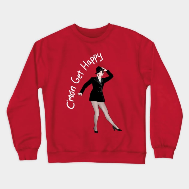 C'mon Get Happy Crewneck Sweatshirt by Illustrating Diva 